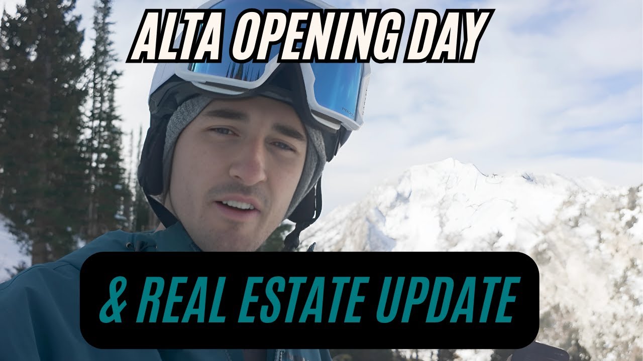 Alta Opening day & real estate opportunities